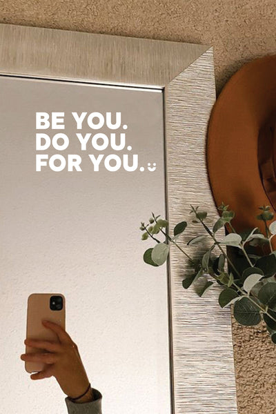 BE YOU. DO YOU. FOR YOU. - Affirmation Mirror Sticker Affirmation Stickers Selfawear 
