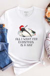 All I Want for Christmas is a Nap T-Shirt White