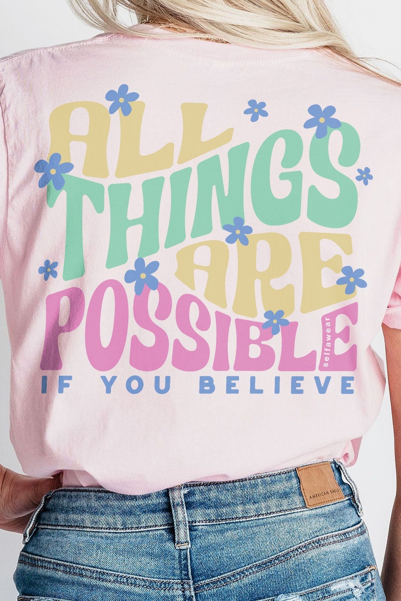 All Things Are Possible T-Shirt Pale Pink Shirts Selfawear 