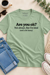 Are You Ok? T-Shirt Matcha