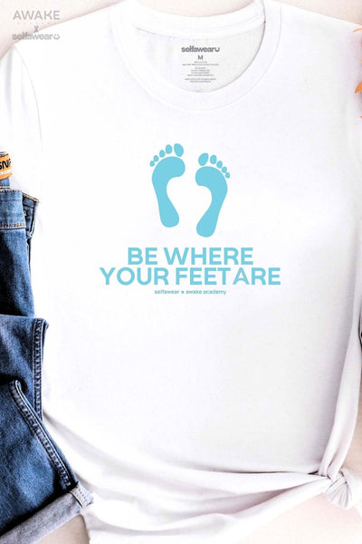 AWAKE ACADEMY COLLAB - "Be Where Your Feet Are" T-Shirt White Shirts Selfawear 