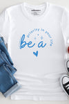 Be a Priority in your Life T-Shirt White