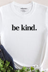 Be Kind. Long Sleeve T-Shirt White