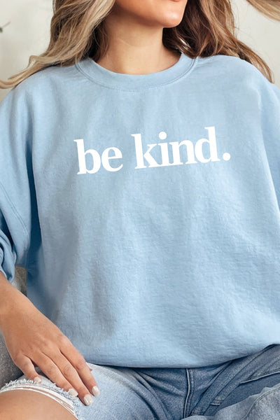 Be Kind. Sweatshirt Sky Blue Sweatshirt Selfawear 