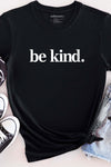Be Kind. T-Shirt Black