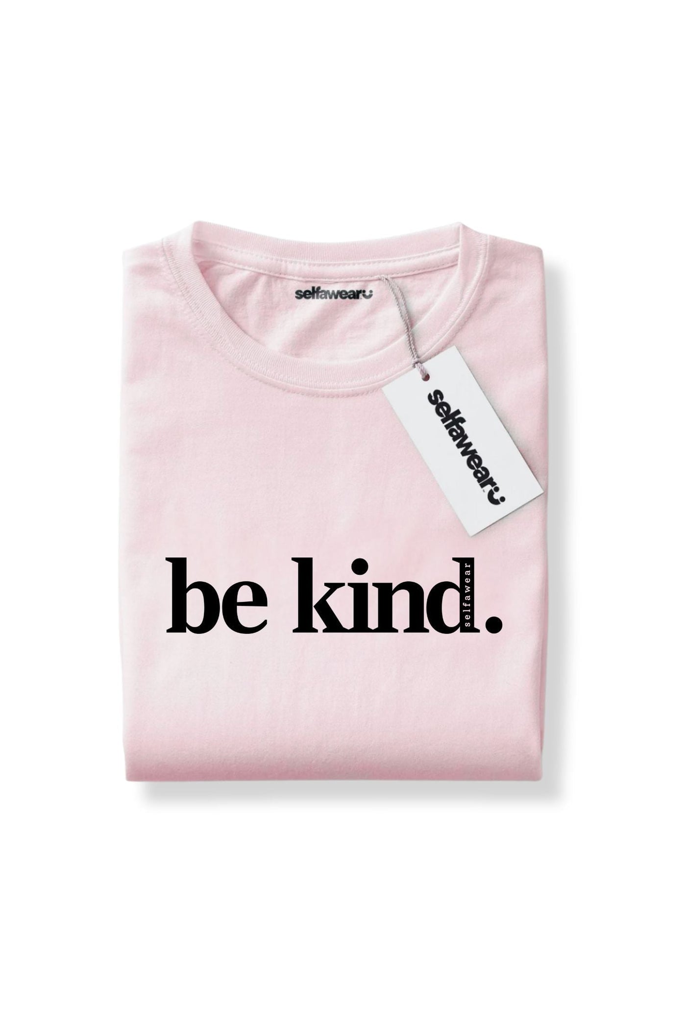 Be Kind. T-Shirt Pink Shirts Selfawear 