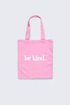 Be Kind. Tote Bag Pink