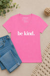 Be Kind. V-Neck T-Shirt Pink