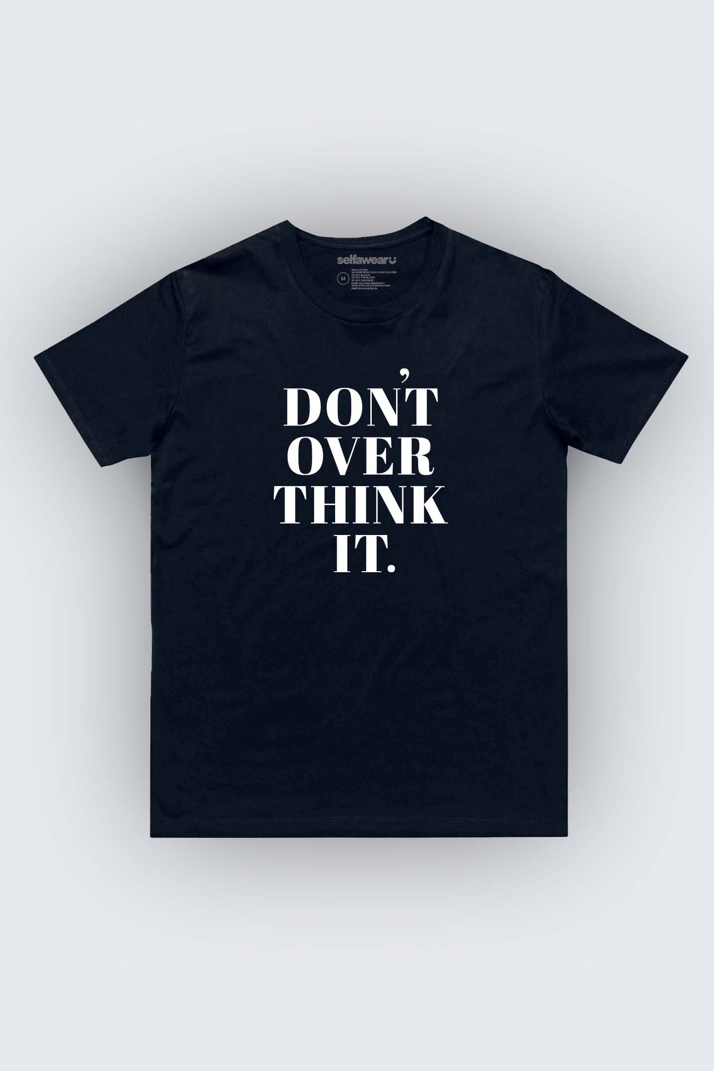 Don't Overthink It T-Shirt Navy Shirts Selfawear 