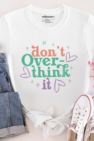 Don't Overthink It T-Shirt White Shirts Selfawear 