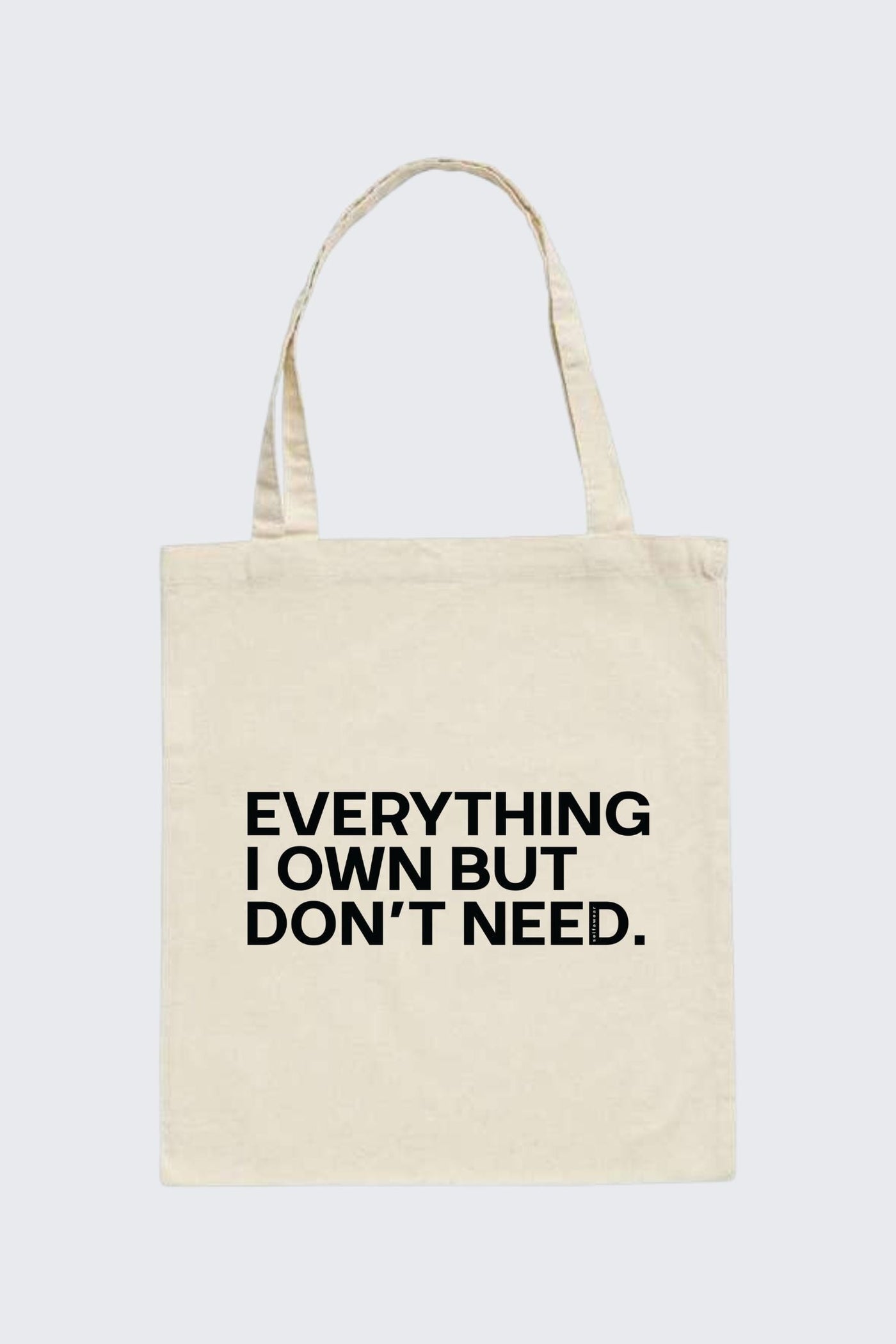 "Everything I own but don’t need” - Tote Bag Natural Tote Bag Selfawear 