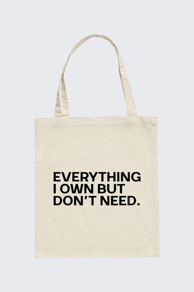 "Everything I own but don’t need” - Tote Bag Natural Tote Bag Selfawear 