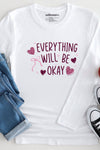 Everything Will Be Okay Long Sleeve T-Shirt White