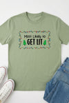 Get Lit T-Shirt Matcha