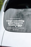 GOOD THINGS HAPPEN. - Positive Driving Car Sticker