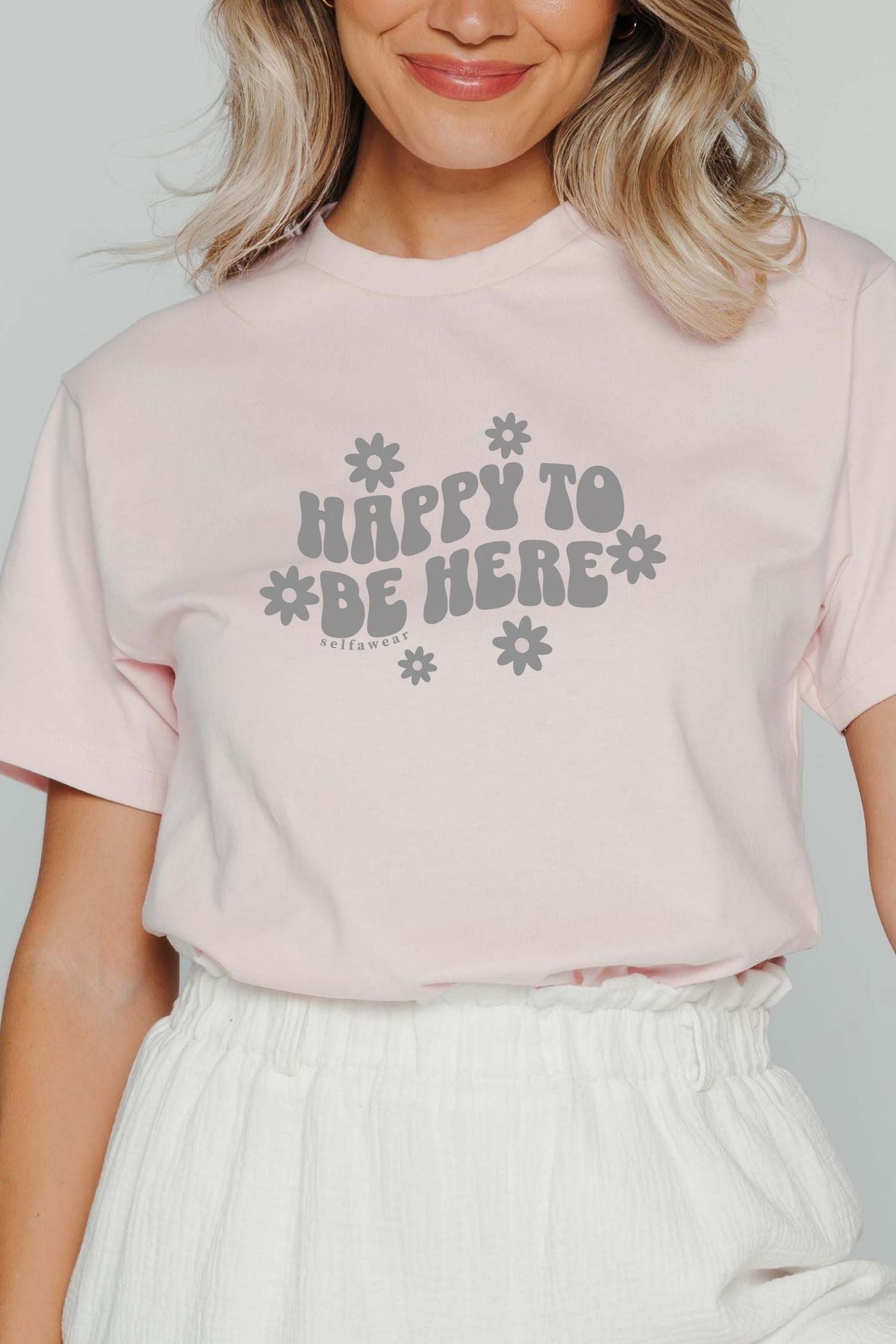 Happy to be Here T-Shirt Pink Shirts Selfawear 