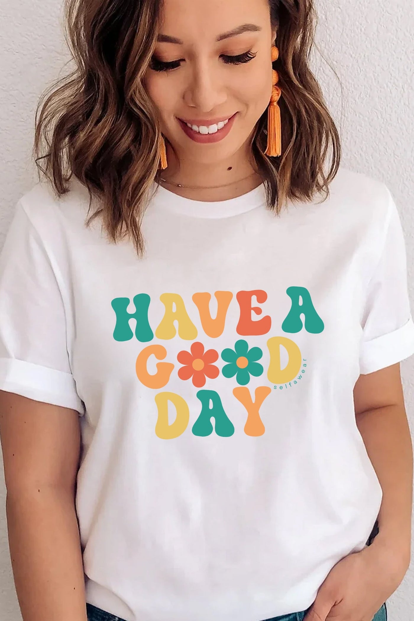 Have a Good Day T-Shirt White Shirts Selfawear 