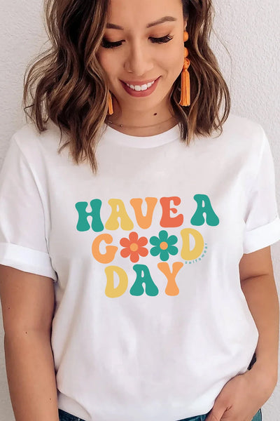 Have a Good Day T-Shirt White Shirts Selfawear 