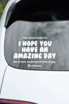HAVE AN AMAZING DAY. - Positive Driving Car Sticker