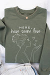 Here, have some love Sweatshirt Olive