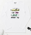 I Overthink Long Sleeve T-Shirt White