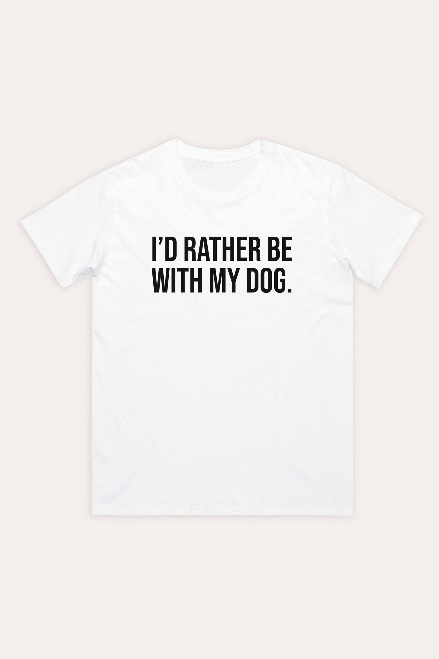 I'd Rather My Dog Tapered T-Shirt White Shirts Selfawear 