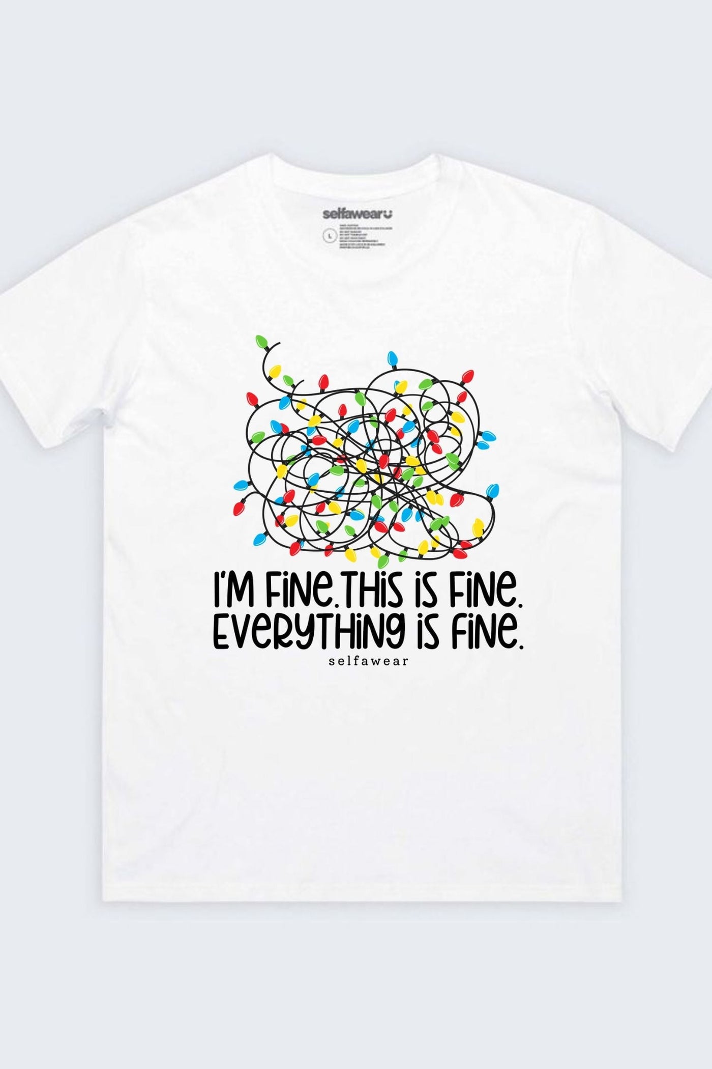 I'm fine, Everythings Fine T-Shirt White Shirts Selfawear 