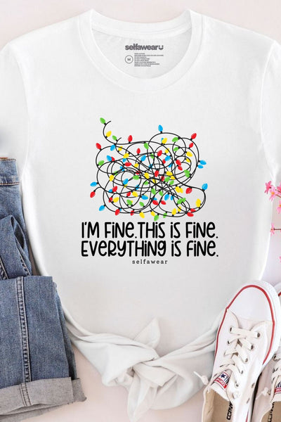 I'm fine, Everythings Fine T-Shirt White Shirts Selfawear 