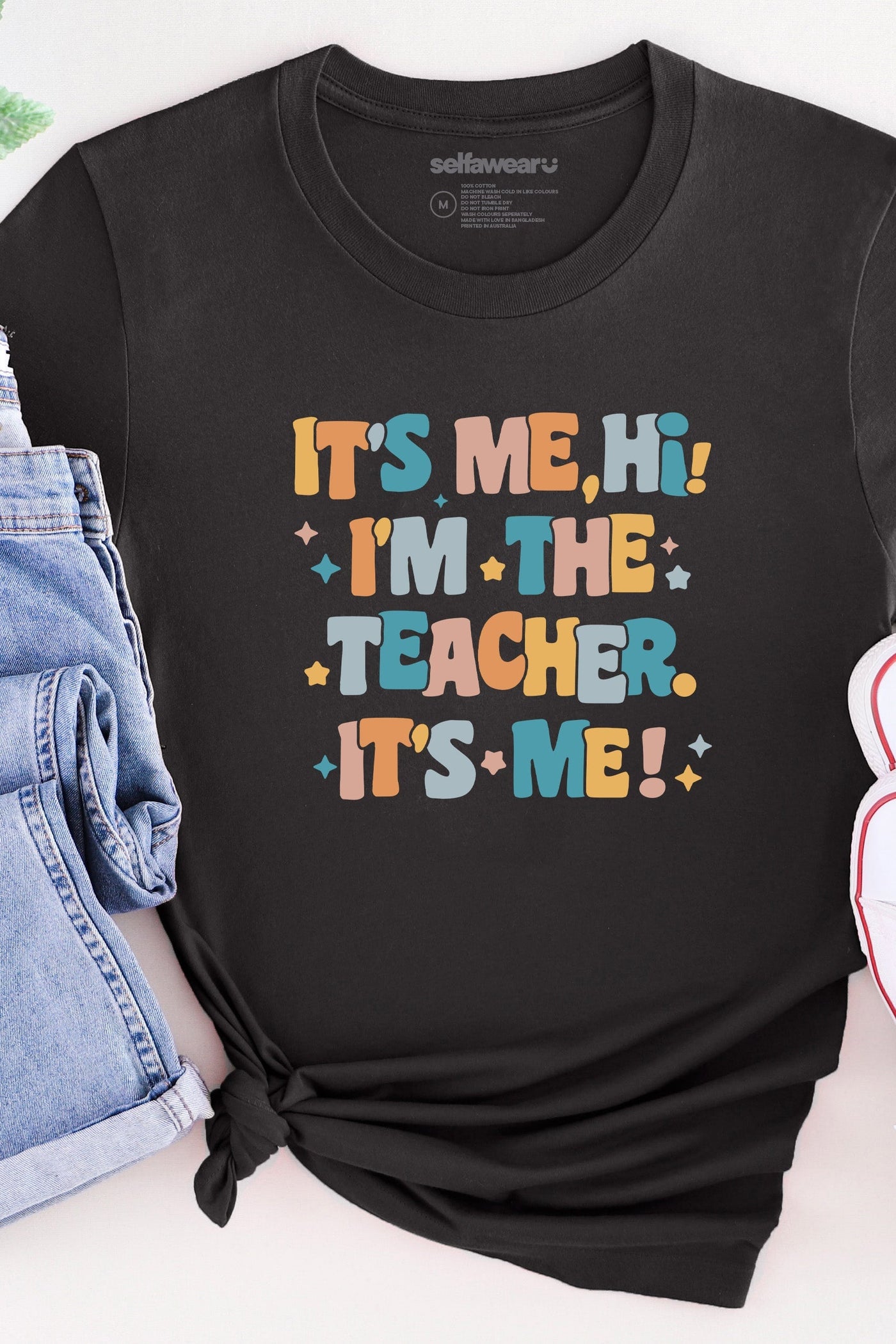 I'm The Teacher It's Me T-Shirt Black Shirts Selfawear 