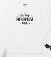 In My Menopause Era Long Sleeve T-Shirt White