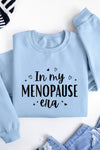In My Menopause Era Sweatshirt Sky Blue