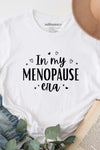 In My Menopause Era T-Shirt White