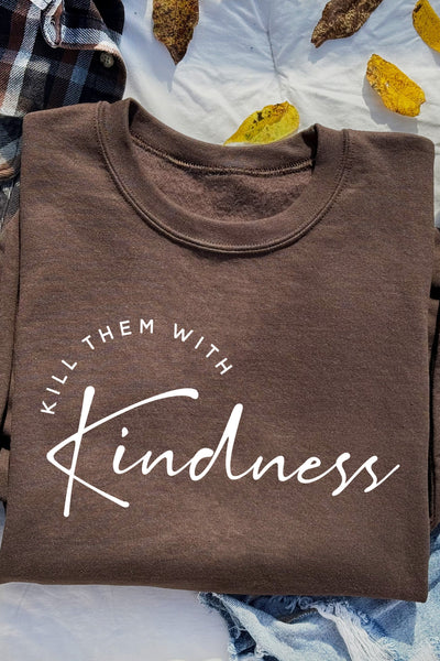 Kill Them With Kindness Sweatshirt Cocoa Sweatshirt Selfawear 