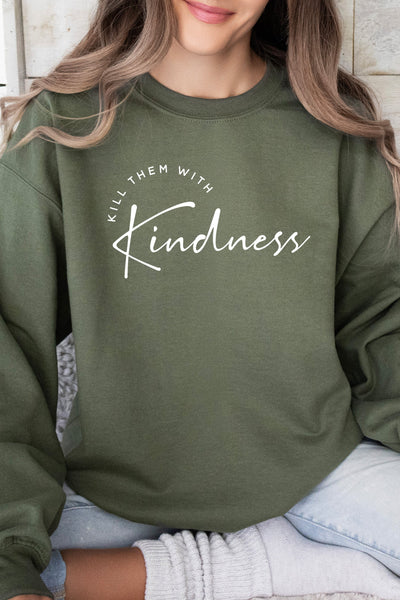 Kill Them With Kindness Sweatshirt Olive Sweatshirt Selfawear 