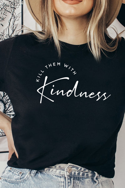 Kill Them With Kindness T-Shirt Black Shirts Selfawear 