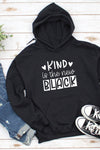 Kind is the New Black Hoodie Black
