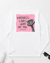 Kindness Looks Good on You Long Sleeve T-Shirt White