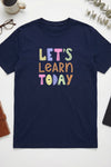 Let's Learn Today T-Shirt Navy