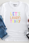 Let's Learn Today T-Shirt White