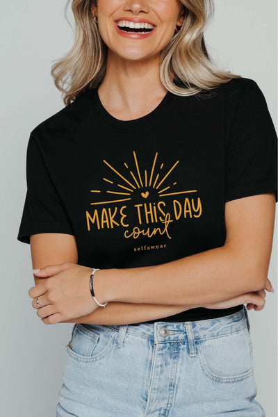 Make Every Day Count T-Shirt Black Shirts Selfawear 