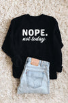 Nope Not Today Sweatshirt Black