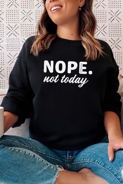 Nope Not Today Sweatshirt Black Sweatshirt Selfawear 