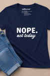 Nope Not Today V-Neck T-Shirt Navy