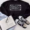 Perfectly Imperfect Sweatshirt Black