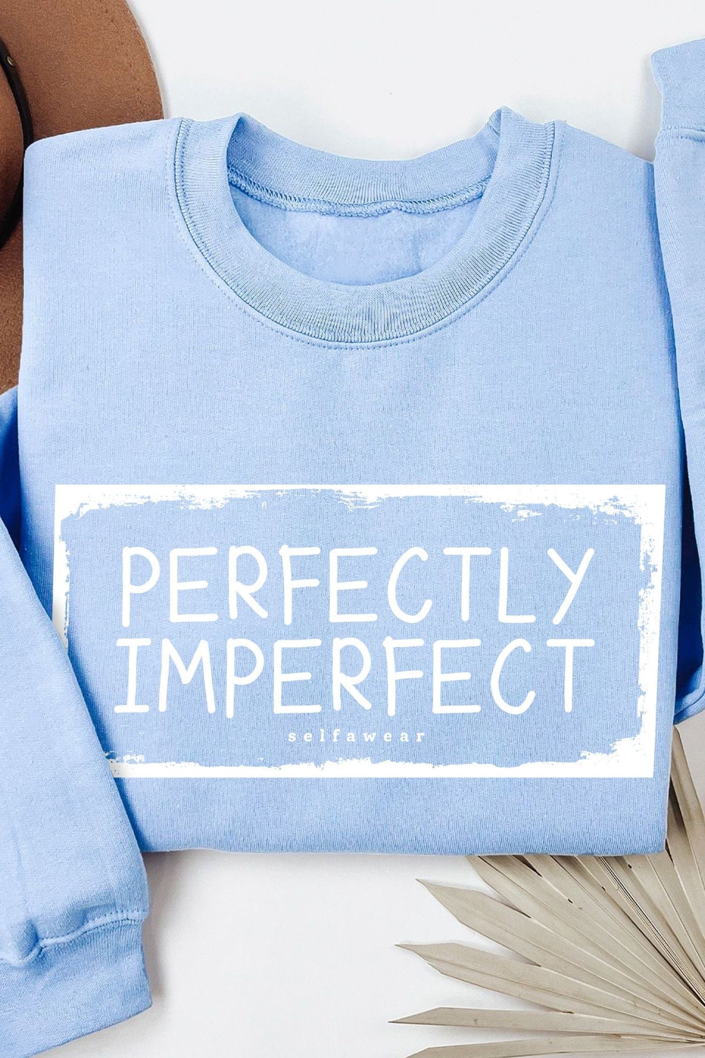 Perfectly Imperfect Sweatshirt Sky Blue Sweatshirt Selfawear 