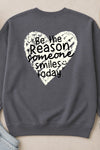 Reason Someone Smiles Today Sweatshirt Charcoal