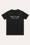 Sorry I'm Late T-Shirt Black