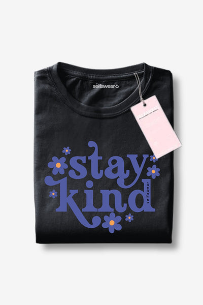 Stay Kind T-Shirt Black Shirts Selfawear 