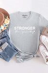 Stronger Than Yesterday T-Shirt Grey