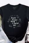 Tell Your Dog I said Hi Long Sleeve T-Shirt Black
